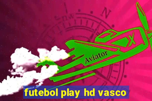 futebol play hd vasco